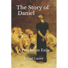 The Story of Daniel: A Prophet in Exile