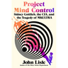 Project Mind Control: Sidney Gottlieb, the Cia, and the Tragedy of Mkultra