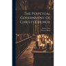 The Perpetual Government Of Christ's Church