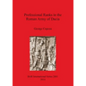 Professional Ranks in the Roman Army of Dacia