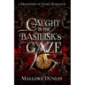 Caught in the Basilisk's Gaze: A Fae Fated Mates Dark Fantasy Romance