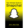 The Ultimate Guide to Snapchat