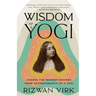 Wisdom of a Yogi: Lessons for Modern Seekers from Autobiography of a Yogi