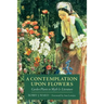 A Contemplation Upon Flowers: Garden Plants in Myth and Literature