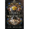 Colors of Immortality