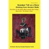 Grandpa! Tell Us a Story Drinking from Ancient Wells the Story of the Game Black People Play/Trilogy Book One: The Game's Soul