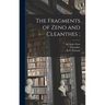 The Fragments of Zeno and Cleanthes;