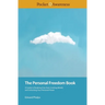 The Personal Freedom Book: A Guide to Breaking Free from Limiting Beliefs and Unlocking Your Personal Power