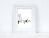 Hey There Pumpkin Autumn Seasonal Wall Home Decor Print by WinsterCreations™ Official Store