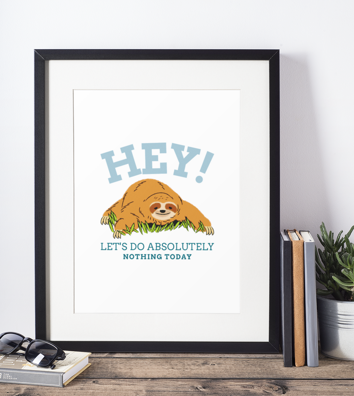 Hey Let's Do Absolutely Nothing Sloth 2022 Humorous Home Wall Decor Print by WinsterCreations™ Official Store