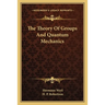 The Theory Of Groups And Quantum Mechanics