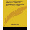 The Laws And Jurisprudence Of England And America: Being A Series Of Lectures Delivered Before Yale University (1894)