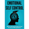 Emotional Self Control: Effects Of Psychological And Emotional Manipulation: Hypnosis Techniques