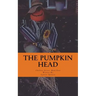The Pumpkin Head: Chillers Series: Book Four