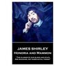 James Shirley - Honoria and Mammon: "The glories of our blood and state, Are shadows, not substantial things"