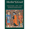 Merlin and the Grail: Joseph of Arimathea, Merlin, Perceval: The Trilogy of Arthurian Prose Romances Attributed to Robert de Boron