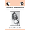 Meditating the Paranormal: Meditatively via my In-Home Relaxations or Tech Tools