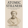 Atomic Stillness: The Small Daily Disciplines of a Stoic Life