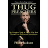 Thug Preachers: The Unspoken Truth of Pastors Who Rule Through Fear, Bullying and Intimidation