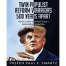 Twin Populist Reform Warriors 500 Years Apart: Martin Luther & Donald Trump -- Astonishing Similarities