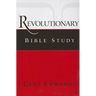 Revolutionary Bible Study: A Chronological Approach to Acts, Paul's Letters, and the First-Century Church