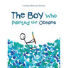 The Boy Who Painted the Oceans
