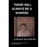 There Will Always Be a Sunrise