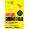 Normal Schmormal: My Occasionally Helpful Guide to Parenting Kids with Special Needs