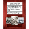 The Private Journal of a Journey from Boston to New York in the Year 1704.