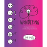 Wondering: Feelings, Emotions and Building Resilience