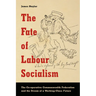 The Fate of Labour Socialism: The Co-operative Commonwealth Federation and the Dream of a Working-Class Future