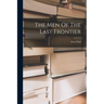 The Men Of The Last Frontier