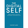 The Digital Self: Redefining Identity in the Age of Social Media, Virtual Worlds, and AI