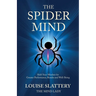The Spider Mind: Shift Your Mindset for Greater Performance, Results and Well-Being