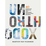 Unorthodox: 40 Disruptive Thoughts That Challenge Conventional Mindsets