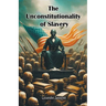 The Unconstitutionality of Slavery