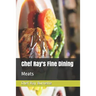 Chef Ray's Fine Dining: Meats