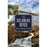 The Delaware River: History, Traditions & Legends