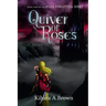 Quiver of Roses Book Two In the Once Forgotten Series