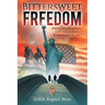 Bittersweet Freedom: What Would You Be Willing To Sacrifice To Live In Freedom? Would It Be Worth The Price?