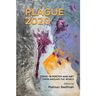Plague2020, A World Anthology of Poetry and Art About Covid-19: A World Anthology of Poetry and Art About Covid-19
