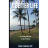A Better Life: Goal Setting, Visualization & the Law of Attraction