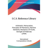 I.C.S. Reference Library: Arithmetic, Mensuration, Principles Of Mechanics, Machine Elements, Mechanics Of Fluids, Strength Of Materials (1904)