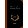 The Academy And Literature, Volume 58