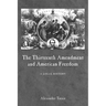 The Thirteenth Amendment and American Freedom: A Legal History