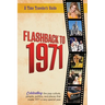 Flashback to 1971 - A Time Traveler's Guide: Perfect birthday or wedding anniversary gift for anyone born or married in 1971. For friends, parents or