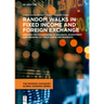Random Walks in Fixed Income and Foreign Exchange: Unexpected Discoveries in Issuance, Investment and Hedging of Yield Curve Instruments