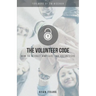 The Volunteer Code: How to Recruit and Care for Volunteers
