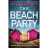 The Beach Party: A completely gripping psychological thriller with a jaw-dropping twist