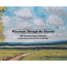 Wisconsin Through the Seasons: Mid-Twentieth Century Landscapes as Seen by an Artist and Two of His Sons